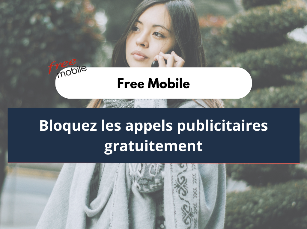 Free Mobile : bloquez les appels publicitaires gratuitement