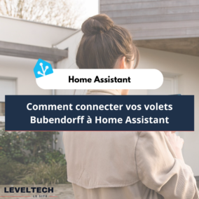 Comment connecter vos volets Bubendorff à Home Assistant