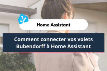 Comment connecter vos volets Bubendorff à Home Assistant