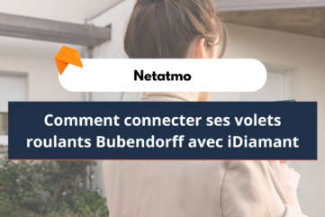 Comment connecter ses volets roulants Bubendorff avec iDiamant